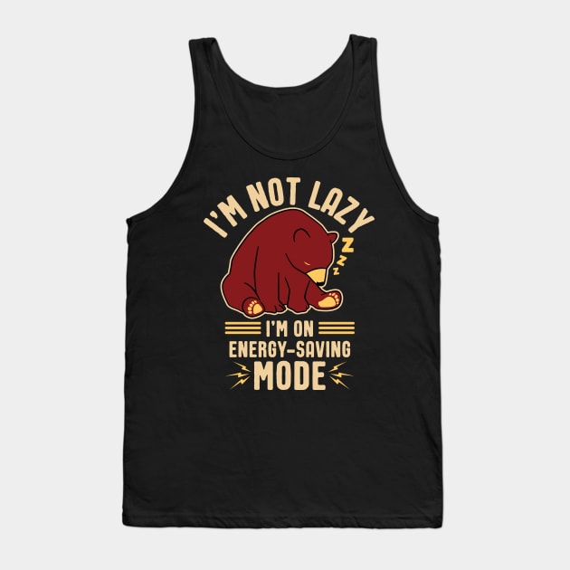 I'm not Lazy, I'm on Energy-Saving Mode Tank Top by Graphic Duster